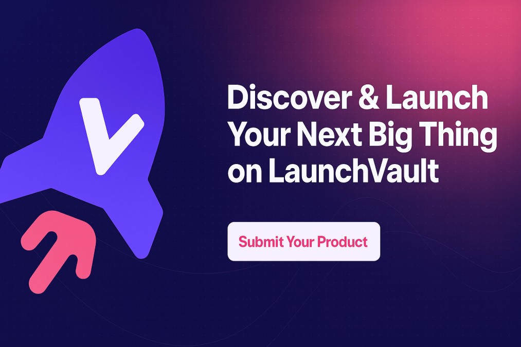 Launch Vault features